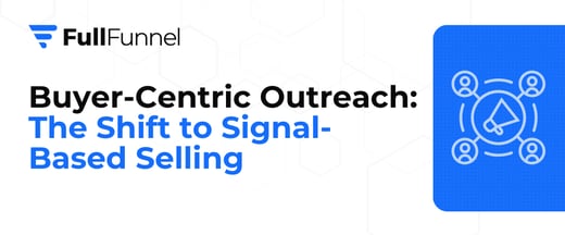 Buyer-Centric Outreach: The Shift to Signal-Based Selling