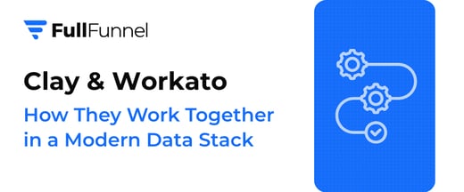 How Clay & Workato Fit in a Modern Sales & Marketing Data Stack