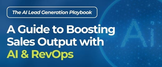 The AI Lead Generation Playbook: A Guide to Boosting Sales Output with AI & RevOps