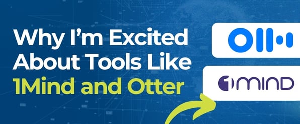 Why I’m Excited About Tools Like 1Mind and Otter