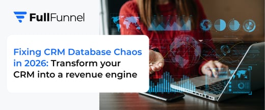 Fixing CRM Database Chaos in 2026