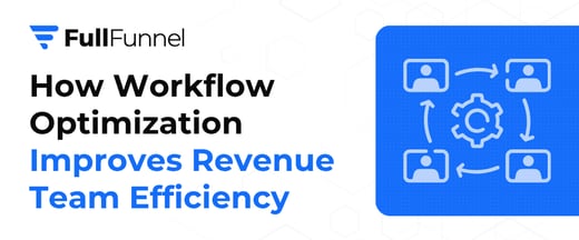 How Workflow Optimization Improves Revenue Team Efficiency