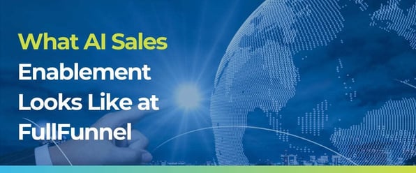 What AI Sales Enablement Looks Like at FullFunnel