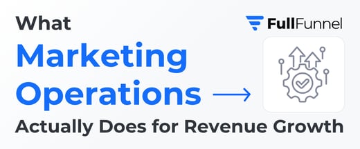 What Marketing Operations Actually Does for Revenue Growth