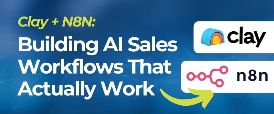 Clay + N8N: Build AI Sales Workflows That Actually Work