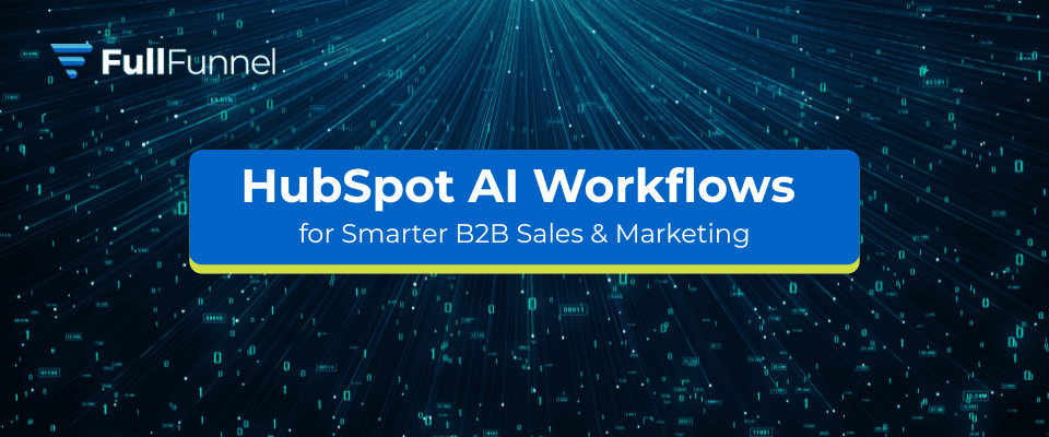 HubSpot AI Workflows for Smarter B2B Sales & Marketing