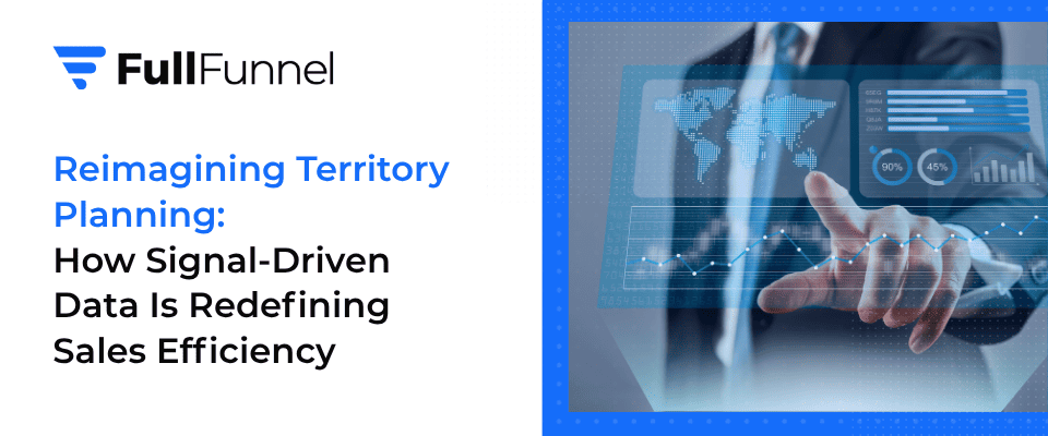 Reimagining Territory Planning: How Data, Automation, and Signal Intelligence Are Redefining Sales Efficiency